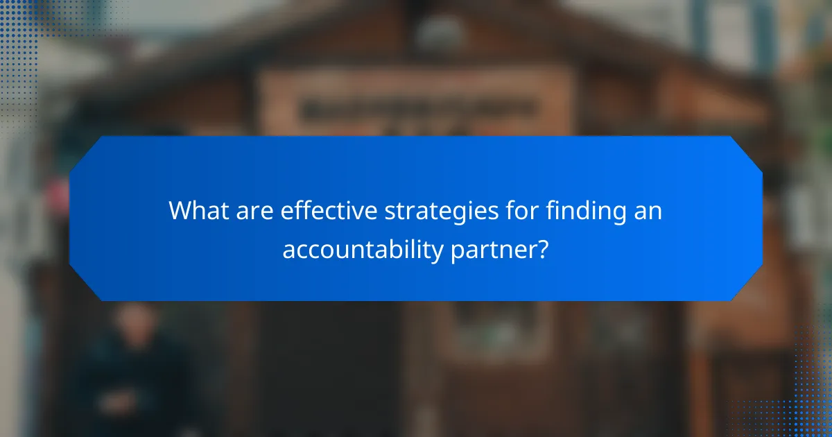 What are effective strategies for finding an accountability partner?