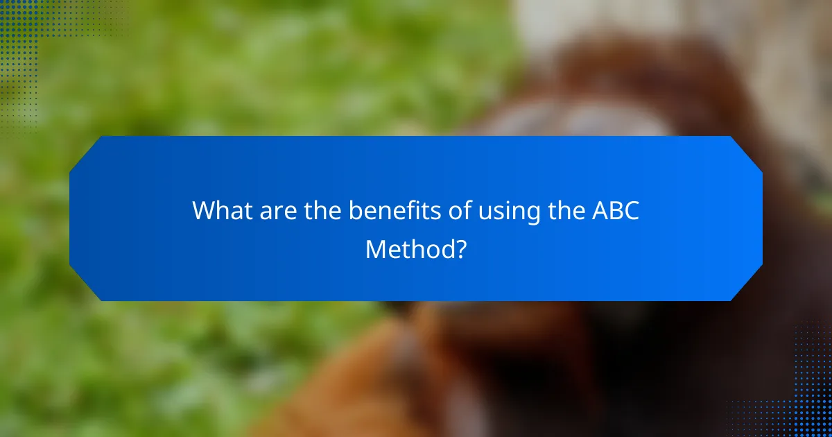 What are the benefits of using the ABC Method?