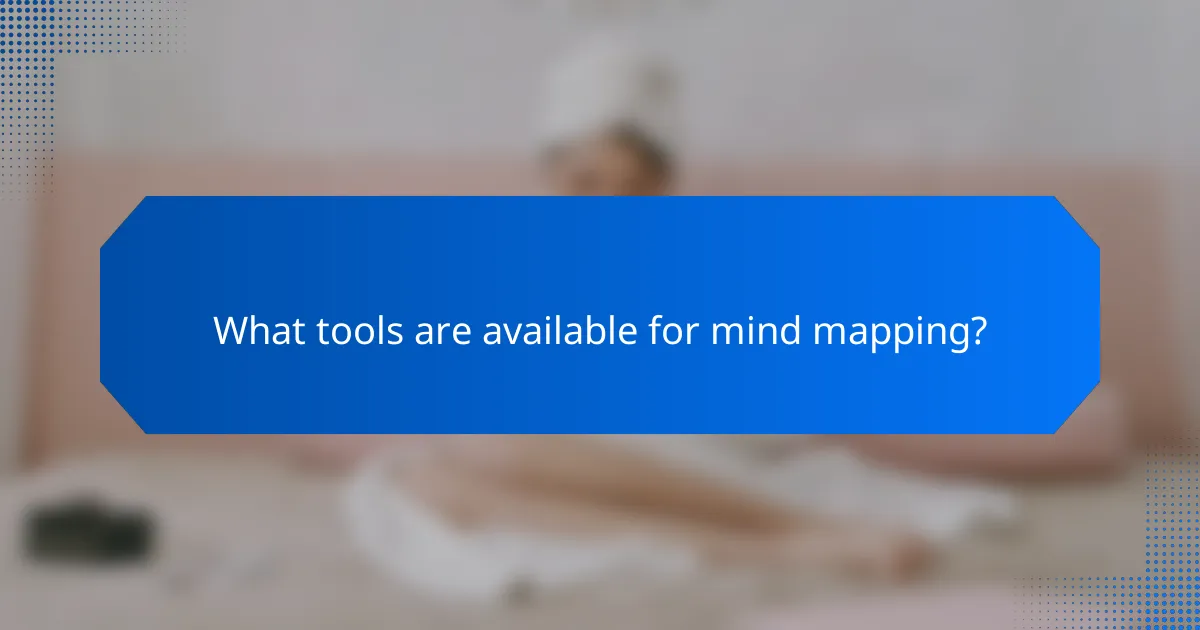 What tools are available for mind mapping?